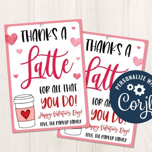 Printable/Editable Thanks a Latte for All You do Valentines Day Coffee Gift Tag for Teachers Nurses Staff Employees PTO/PTA, CORJL Template