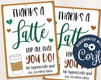 Printable/Editable Thanks a Latte Coffee Gif Tag for Teachers Nurse Staff Teams Employees Coworker Gift Tag, CORJL Template