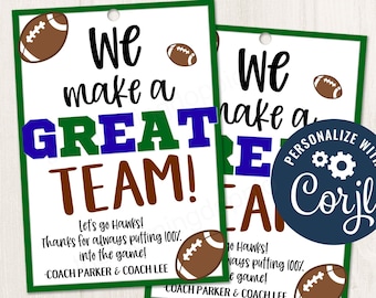 Printable/Editable Football Team gift tag, Football game day tag, We make a great team football coach tailgate party gift, CORJL Template