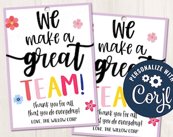 Printable/Editable We Make a GREAT TEAM Gift Tag, Appreciation Gift Tag for Employee Staff Appreciation Essential Worker Tag, CORJL Template