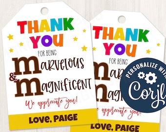 May include: Two colorful thank you gift tags with the text "Thank You for being Marvelous & Magnificent" and "We appreciate you!" with the name Paige at the bottom. The tags are personalized with a blue circle with the text "Personalize with Corjl" and a gear icon.