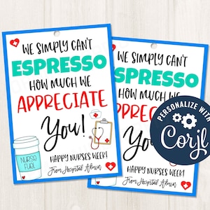 Imprimible/EDITABLE No puedo expreso cuánto apreciamos su etiqueta de regalo de café para enfermeras, personal médico, empleados médicos. Plantilla CORJL