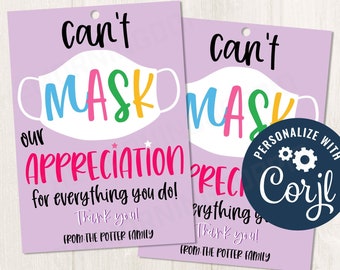Printable/EDITABLE Can't mask appreciation for everything you do gift tag for teachers staff teams essential workers nurses, CORJL Template