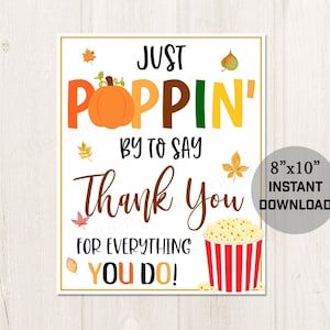 Printable Poppin by to say thank you Popcorn Appreciation Fall Thanksgiving Sign for Teachers Nurses Essential Workers Staff Employees