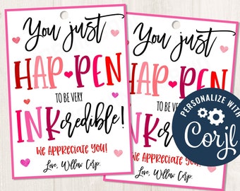 Printable/EDITABLE You just Hap-Pen to be Ink-Credible Valentines Pen Gift Tag Favor for Teams Staff Teachers School Work, CORJL Template