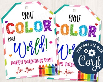 May include: Two printable Valentine's Day gift tags with a colorful crayon design. The text reads "You color my world! Happy Valentine's Day! Love, Annie".