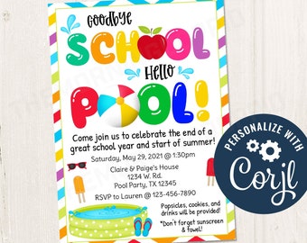 May include: A colorful invitation for a pool party to celebrate the end of the school year. The invitation features a red apple, a blue pool float, and the text "Goodbye School Hello Pool!"  The party is scheduled for Saturday, May 29, 2021 at 1:30pm at Claire & Paige's House, 1234 W. Rd., TX 12345. RSVP to Lauren at 123-456-7890. The invitation also includes the text "Popsicles, cookies, and drinks will be provided!" and "Don't forget sunscreen & towel!"