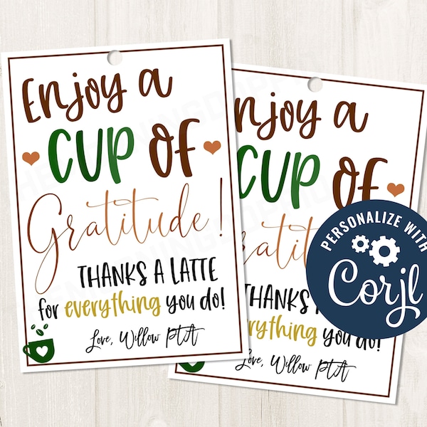 Printable/Editable Cup of Gratitude Coffee Gift Tag, Thanks a Latte Coffee Printable Tag, Teacher Nurse Staff Teams Gift Tag, CORJL Template