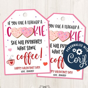Stampabile/modificabile Se dai un biscotto a un insegnante, probabilmente vorrà del caffè Etichetta regalo per l'insegnante di San Valentino, modello CORJL