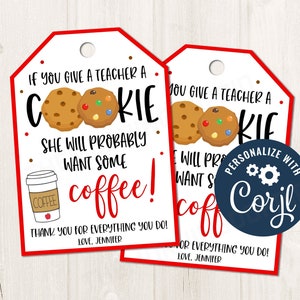 Imprimible/Editable Si le das una galleta a un maestro, probablemente querrá un poco de café Etiqueta de regalo del personal del maestro, plantilla CORJL