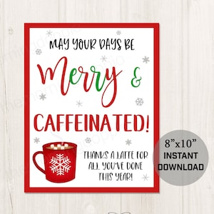 Printable May your days be Merry & Caffeinated Christmas Holiday Coffee Table Sign Hot Chocolate Bar Appreciation Sign