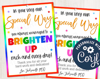 Printable/Editable You are Special Brighten Up Each Day Gift Tag for Teachers Staff PTO Admin Volunteers Teams Nurses, CORJL Template