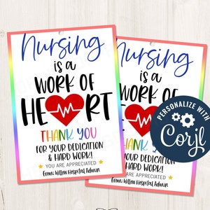 Printable/EDITABLE Nursing is a Work of HEART Gift Tag for Nurse Appreciation Week Essential Workers Frontline Workers, CORJL Template