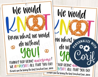 Op de afbeelding: Twee printbare cadeaulabels met een pretzel-ontwerp en de tekst "We would knot know what we would do without you!"  De labels zijn versierd met regenboogkleuren en de tekst "Thanks for being awesome! We appreciate all that you do!"  De tekst "Personalize with Corjl" staat op het rechter label.