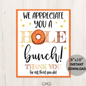 Printable We Appreciate You a HOLE Bunch Thank You Sign, PTO Teacher Appreciation Week, Nurse Essential Worker Staff Appreciation Sign