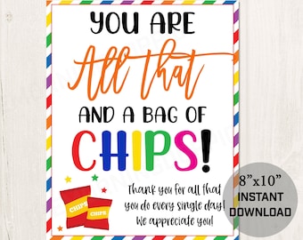 Printable You Are All That and a Bag of Chips Appreciation Sign, Thank You Sign for Teachers Staff Nurse Employees PTO PTA Appreciation