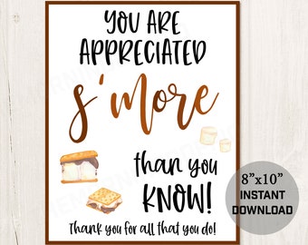 May include: Printable 8x10 inch digital download of a sign that says "You are appreciated s'more than you know!" with a watercolor illustration of a s'more. The sign is on a white background with a brown border.