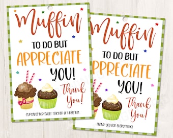 May include: Two green and white gingham patterned gift tags with a white background. The tags have a hole punched in the top. The text on the tags reads "Muffin to do but appreciate you! Thank you!" and "Muffin to do but appreciate you! Thank you!" The tags have a cupcake illustration with a brown and white frosting and a green base. The text on the first tag reads "Cupcakes for sweet teacher of hihims hs!" and the text on the second tag reads "Thank you for everything!"