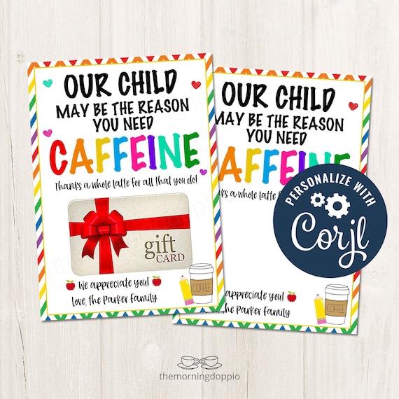 Printable/Editable Our Child may be the reason you need caffeine coffee gift card holder for teachers staff admin PTO PTA, CORJL Template