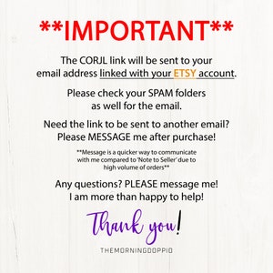 May include: Text on a white background with the words "IMPORTANT" in bold, followed by instructions for receiving a CORJL link after purchasing from Etsy. The text also includes a note about checking spam folders for the email and a suggestion to message the seller if the link needs to be sent to a different email address.