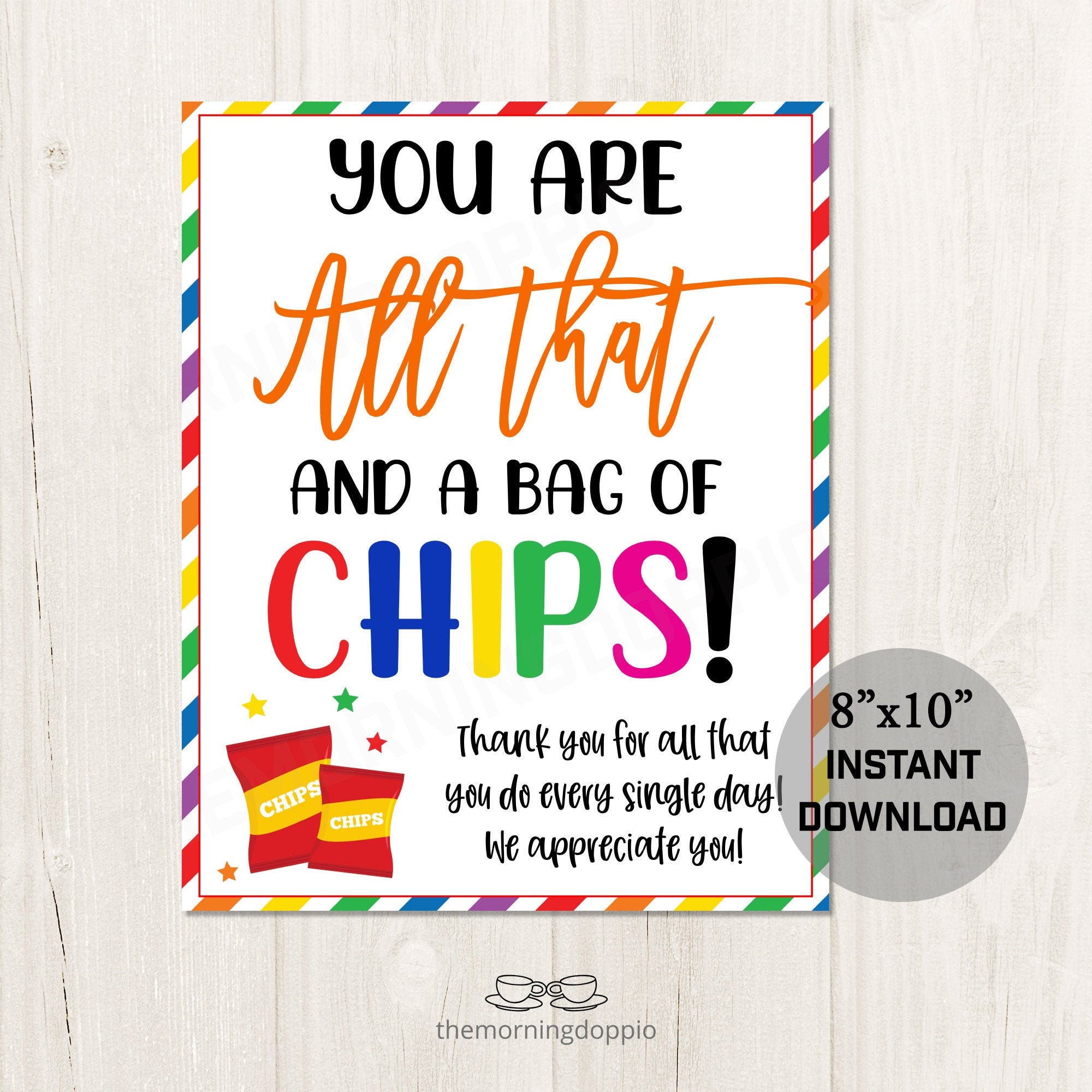 You Are All That And A Bag Of Chips Free Printable