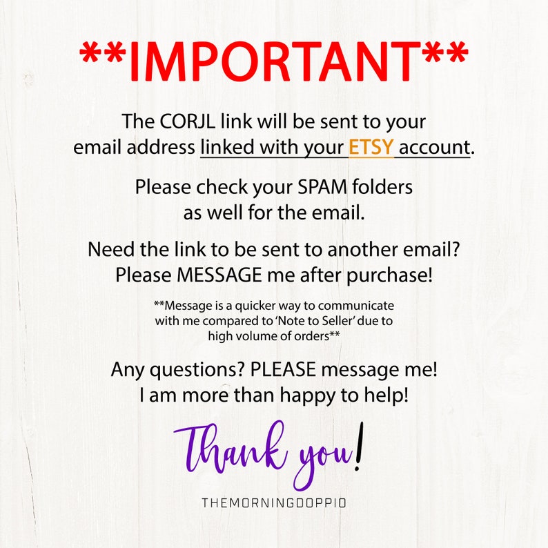 May include: Text on a white background with the words "IMPORTANT" in bold, followed by instructions for receiving a CORJL link after purchasing from Etsy. The text also includes a note about checking spam folders for the email and a suggestion to message the seller if the link needs to be sent to a different email address.