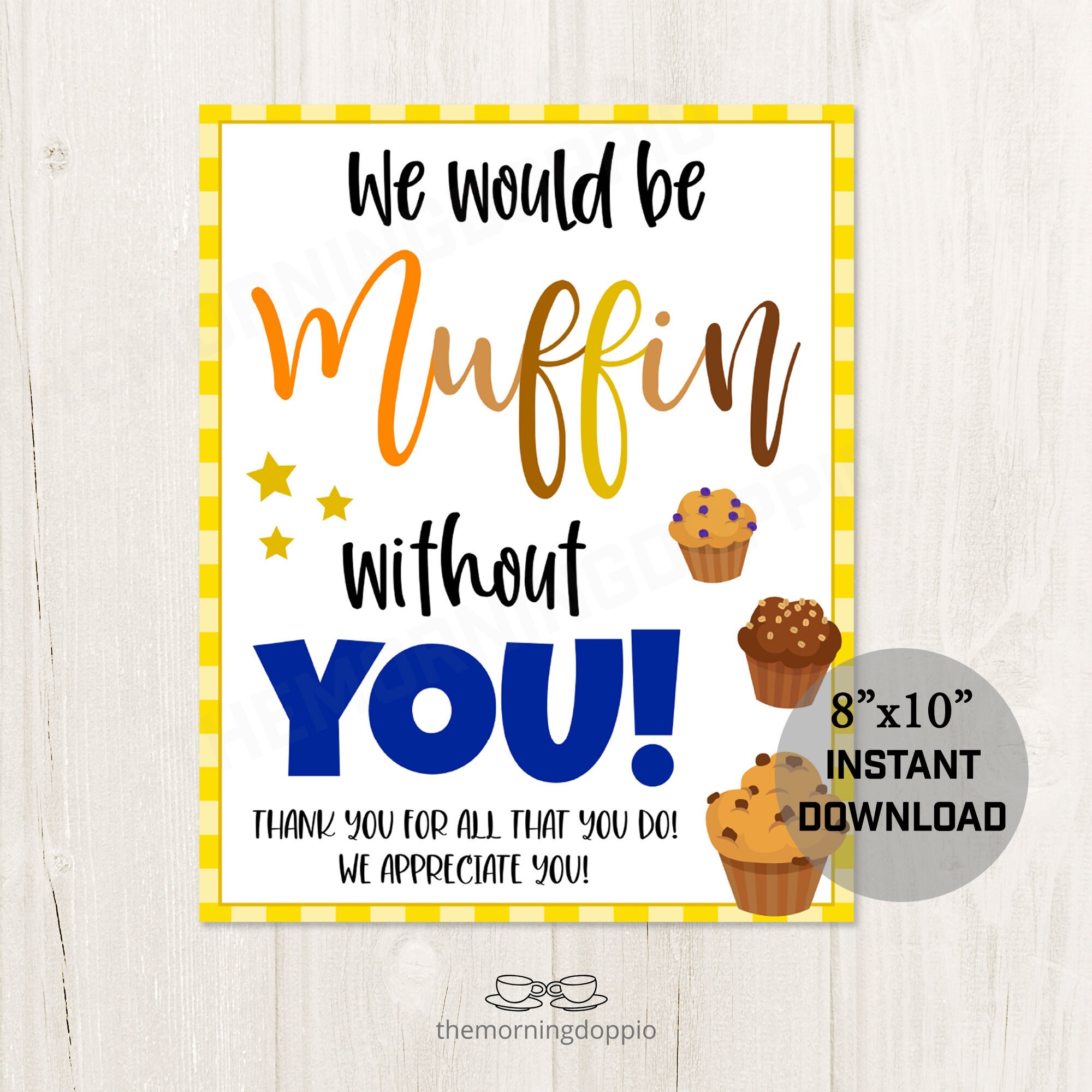 Printable Muffin Without You Appreciation Sign, Thank You Sign for Teachers Nurses Essential Workers Frontline Workers Staff Appreciation - Etsy printable-muffin-without-you-appreciation-sign-thank-you-sign-for-teachers-nurses-essential-workers-frontline-workers-staff-appreciation-etsy