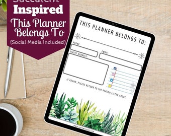 May include: A digital planner featuring a succulent design. The planner includes sections for contact details and social media icons. The text "This Planner Belongs To" is displayed at the top. The planner is on a wooden surface.