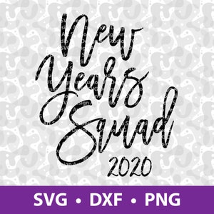 New Years Squad SVG, New Years Squad 2020 SVG, New Year svg, New Years Eve File for Cricut, png dxf, Instant Download
