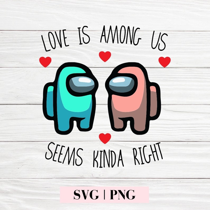 Free Free 108 Love Is Among Us Svg SVG PNG EPS DXF File