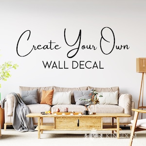Custom Wall Decal | Personalized Wall Sticker, Create Your Own Quote And Design, Vinyl Lettering Home Decor, Personalized Decal Car Truck