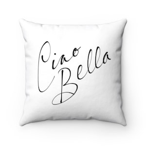 Ciao Bella Throw Pillow, Couch Pillow and Cover, italian farmhouse pillow, couch pillow, 20 x 20 Pillow, Cushions White, Pillow Covers