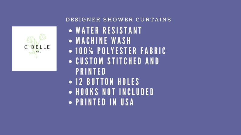 May include: A purple background with white text detailing features of designer shower curtains, such as being water-resistant, machine washable, and made from 100% polyester fabric. The image includes a logo with the text "C BELLE NYC".