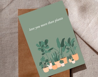 Love You More Than Plants Greeting Card | Plant Lover | Botanical Card