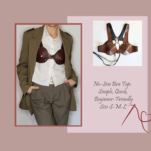 May include: A brown leather no-sew bra top with a simple design. The bra top is shown on a model wearing a white shirt and a green blazer. The text "No-Sew Bra Top: Simple, Quick Beginner-Friendly Size S-M-L" is visible in the image.
