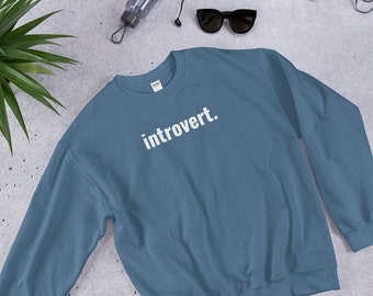 Introvert Sweatshirt, Funny Sweatshirt, Antisocial Sweatshirt, Meme Sweatshirt, Meme Gifts, Introvert Gifts, Gifts for Her, Gifts for Him