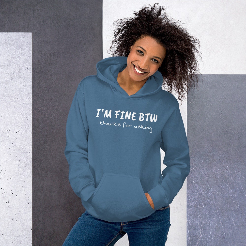 I'm Fine BTW Thanks for Asking Hoodie Sarcastic Hoodie | Etsy
