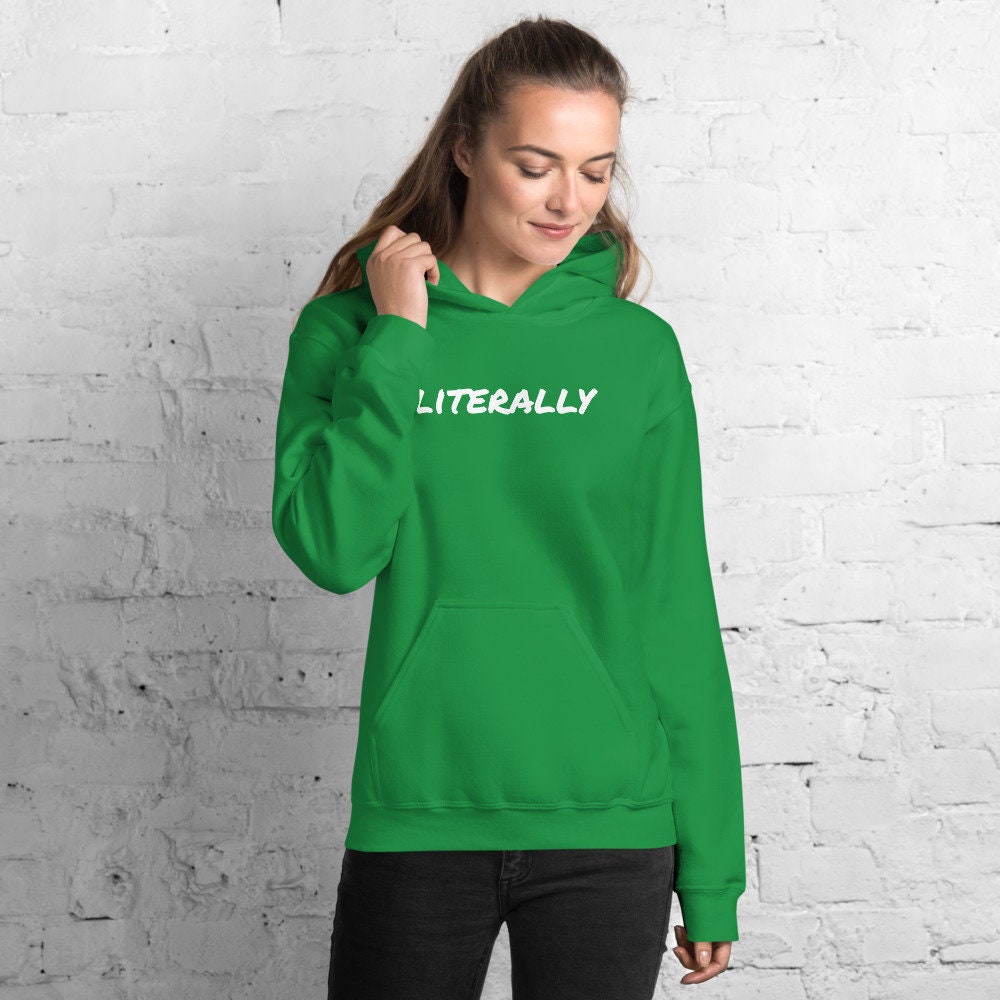 Literally Hoodie Funny Hoodies Sarcastic Hoodie Meme Etsy