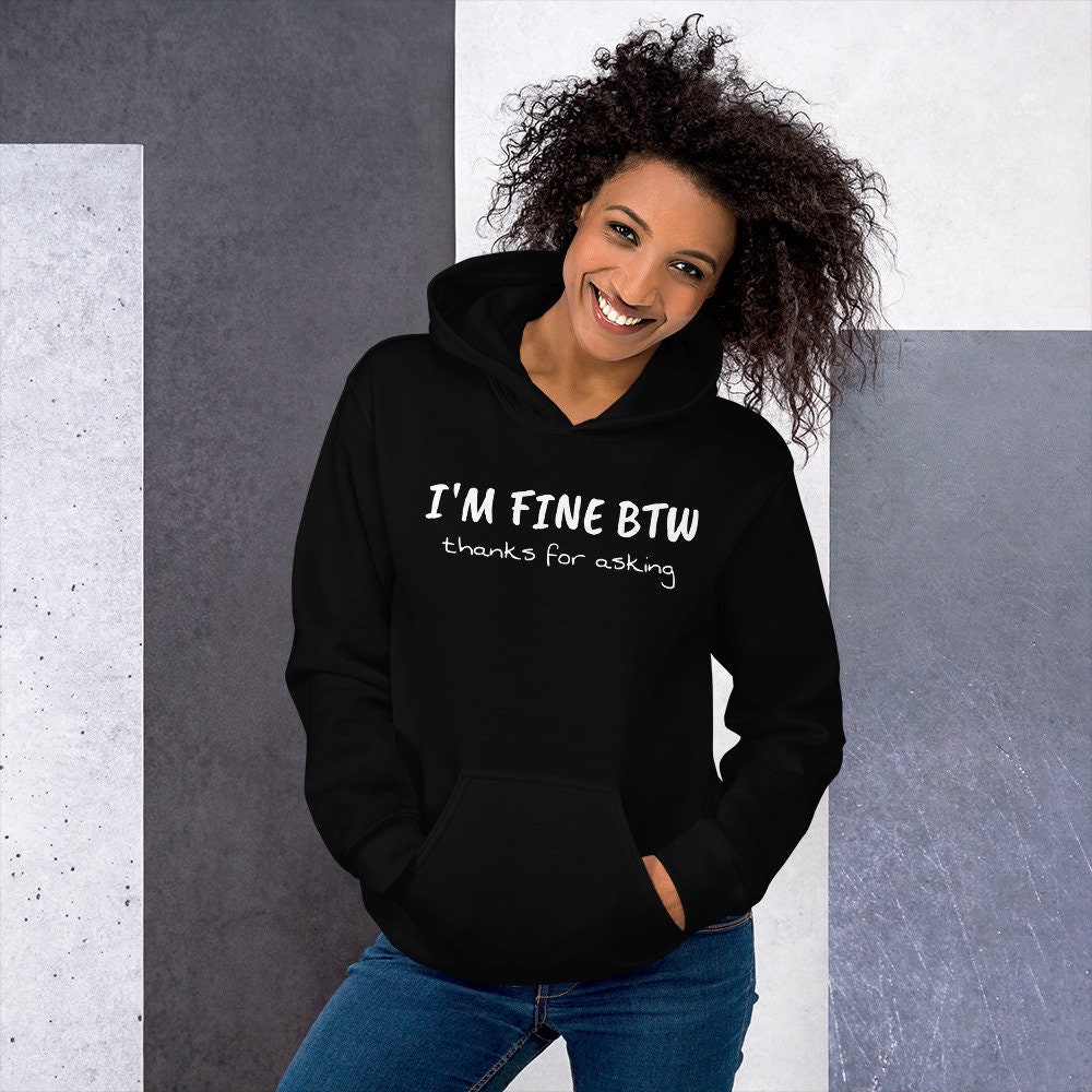I'm Fine BTW Thanks for Asking Hoodie Sarcastic Hoodie - Etsy