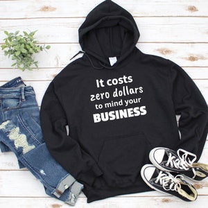 Mind Your Business Hoodie, Meme Hoodie, Funny Hoodie, Meme Gifts, Gifts for Him, Gifts for Her, Funny Sweatshirt
