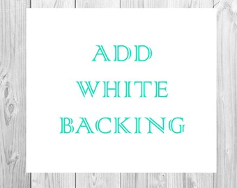 Add On White Backing Printing