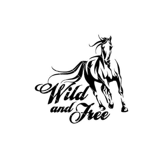 Download Wild And Free Svg Png Cut Files Wild Svg Free Svg Horse Etsy