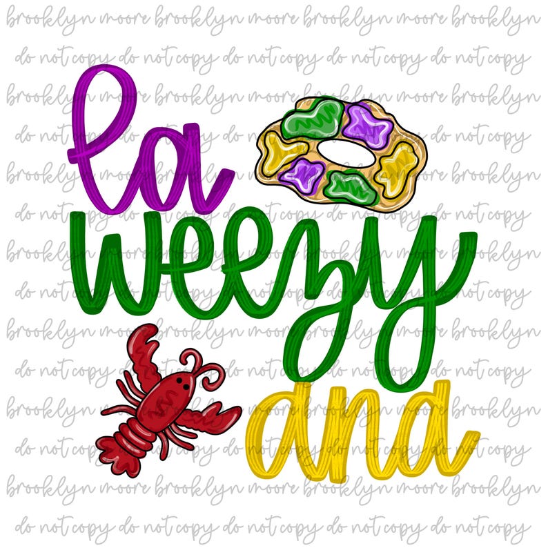 Pu&ograve; includere: Un'illustrazione digitale di un design a tema Mardi Gras con il testo "La Weezy and" in verde, viola e giallo. Il design include una ciambella viola, verde e dorata, un gambero rosso e una fleur-de-lis gialla e dorata.