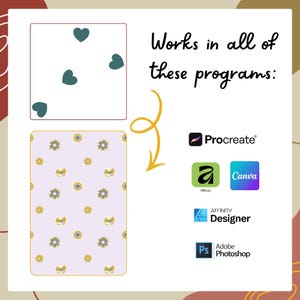 May include: A digital graphic displaying two rectangular swatches with heart and floral patterns, accompanied by the text "Works in all of these programs:" and logos for Procreate, Affinity, Canva, Affinity Designer, and Adobe Photoshop.