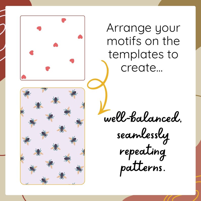 May include: Two rectangular templates featuring repeating patterns. The top template has small red hearts on a white background. The bottom template has blue and yellow bee motifs on a light purple background. Text reads: Arrange your motifs on the templates to create well-balanced, seamlessly repeating patterns.