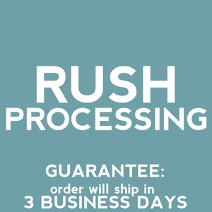 May include: White text on a light blue background reads "Rush Processing" and "Guarantee: order will ship in 3 business days."
