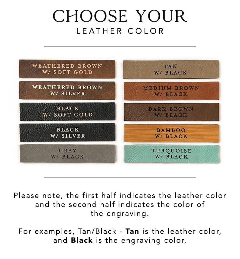 May include: Leather swatches in various colors, including weathered brown, tan, medium brown, dark brown, black, gray, bamboo, and turquoise. Each swatch has a contrasting color for the text, which reads "W/ [color]" indicating the color of the engraving.