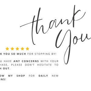 May include: White background with the words "thank you" in elegant black script. Below, text reads "Thank you so much for stopping by!" and other shop information. Gold stars are also present.