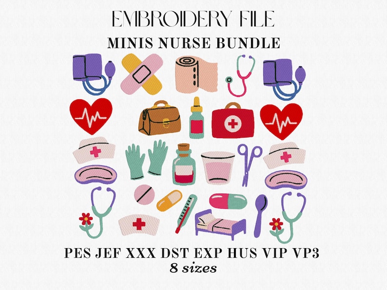 May include: An embroidery file titled EMBROIDERY FILE MINIS NURSE BUNDLE featuring various medical icons including stethoscopes, hearts with EKG lines, bandages, a medical bag, a first aid kit, nurse caps, gloves, medicine bottles, and a hospital bed.