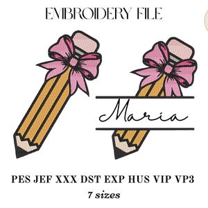 May include: An embroidery file design featuring two yellow pencils with pink bows. One pencil is plain, and the other includes a horizontal split with the name Maria written in black script. The text EMBROIDERY FILE and file formats are visible.